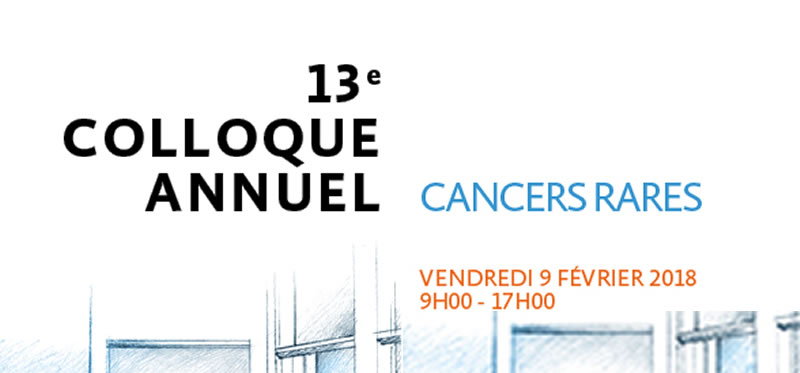 13e Colloque annuel : Cancers rares