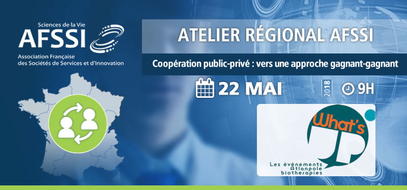 Atelier régional What's UP Atlanpole - AFSSI : Partenariats publique-privé : Coopération public-privé : vers une approche gagnant-gagnant