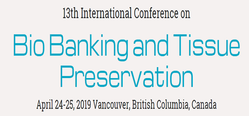 13th International Conference on Bio Banking and Tissue Preservation