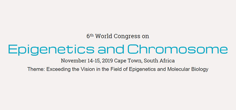 6th World Congress on Epigenetics and Chromosome