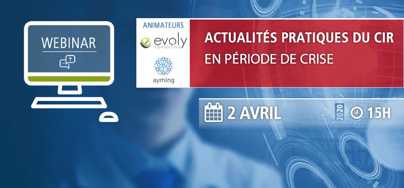 Webinaire AFSSI - Actualités du CIR en période de crise - Ayming et Evoly Consulting-